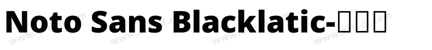 Noto Sans Blacklatic字体转换